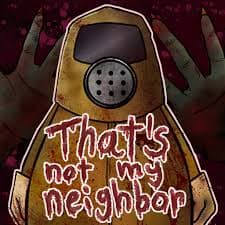 That's Not My Neighbor